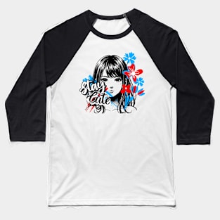 STAY CUTE Baseball T-Shirt